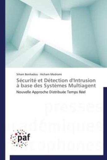 Couverture du livre « Sécurité et détection d'intrusion a base des systèmes multiagent ; nouvelle approche distribuée temps réel » de  aux éditions Presses Academiques Francophones