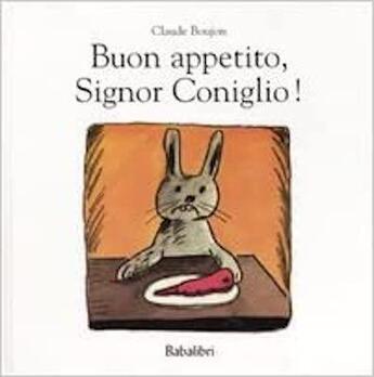 Couverture du livre « Buon appetito signor coniglio » de Boujon Claude aux éditions Babalibri