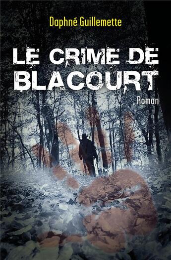 Couverture du livre « Le crime de Blacourt » de Daphne Guillemette aux éditions Librinova