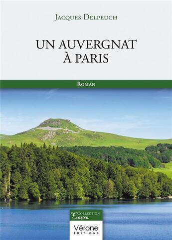 Couverture du livre « Un Auvergnat à Paris » de Jacques Delpeuch aux éditions Verone