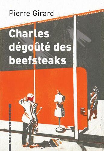 Couverture du livre « Charles dégoûté des beefsteaks » de Pierre Girard aux éditions L'arbre Vengeur