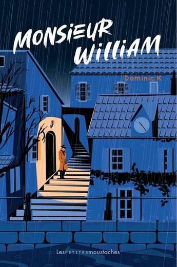 Couverture du livre « Monsieur William » de Dominic K. aux éditions Les Petites Moustaches