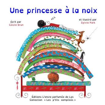 Couverture du livre « Une princesse a la noix » de Cécile Brun et Sylvie Park aux éditions L'encre Parfumee De Lys