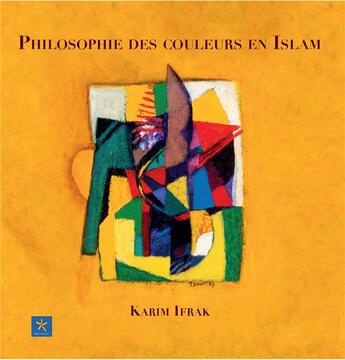 Couverture du livre « Philosophie des couleurs en Islam » de Ifrak Karim aux éditions Orients