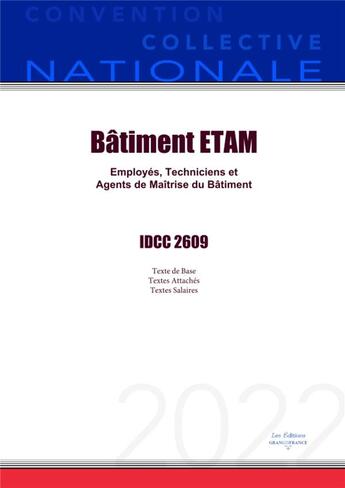 Couverture du livre « Convention collective nationale batiment etam idcc 2609 - employes, techniciens et agents de maitris » de Dila aux éditions Lulu