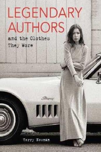 Couverture du livre « Legendary authors and the clothes they wore » de Terry Newman aux éditions Harper Collins