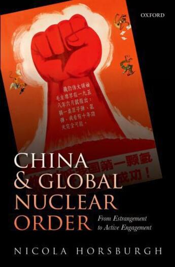 Couverture du livre « China and Global Nuclear Order: From Estrangement to Active Engagement » de Horsburgh Nicola aux éditions Oup Oxford
