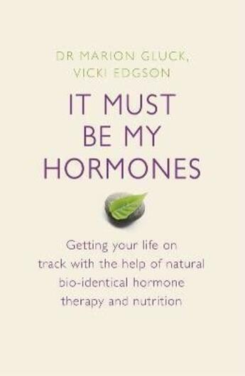 Couverture du livre « It must be my hormones » de Marion Gluck Edgson aux éditions Michael Joseph