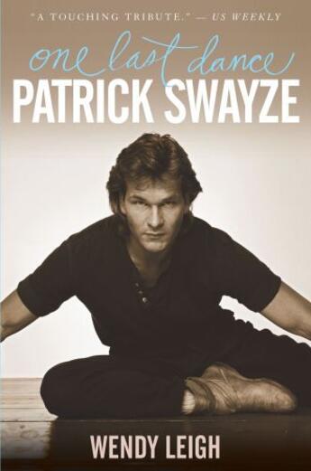 Couverture du livre « Patrick Swayze: One Last Dance » de Wendy Leigh aux éditions Gallery Books