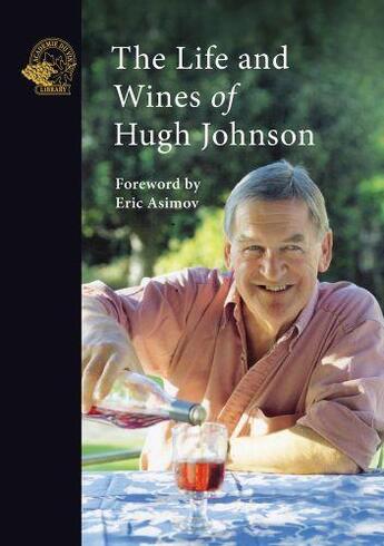 Couverture du livre « The life and wines of hugh johnson » de Johnson Hugh/Asimov aux éditions Acc Art Books