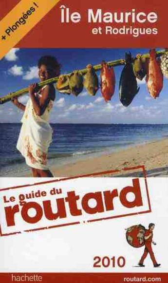 Couverture du livre « Guide Du Routard ; Ile Maurice Et Rodrigues (Edition 2009/2010) » de  aux éditions Hachette Tourisme