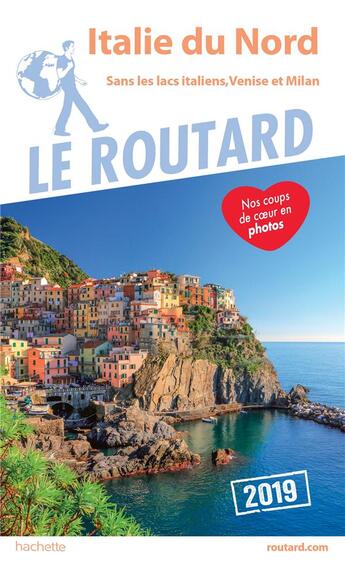 Couverture du livre « Guide du Routard ; Italie du Nord (sans les lacs italiens, Venise et Milan) (édition 2019) » de Collectif Hachette aux éditions Hachette Tourisme