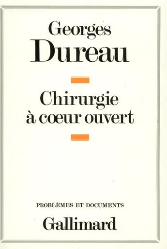 Couverture du livre « Chirurgie a coeur ouvert » de Dureau Georges aux éditions Gallimard