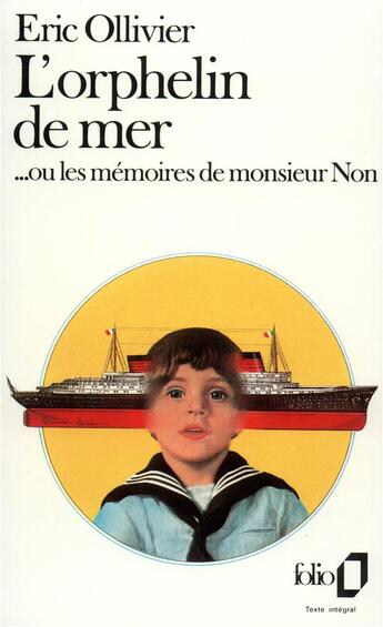 Couverture du livre « L'orphelin de mer... ou les mémoires de Monsieur Non » de Eric Ollivier aux éditions Folio