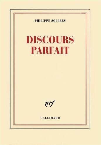 Couverture du livre « Discours parfait » de Sollers Philipp aux éditions Gallimard