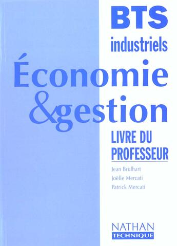 Couverture du livre « Economie Et Gestion Bts Ind Prof 98 » de Brulart aux éditions Nathan