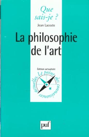 Couverture du livre « Philosophie de l'art (la) » de Jean Lacoste aux éditions Que Sais-je ?