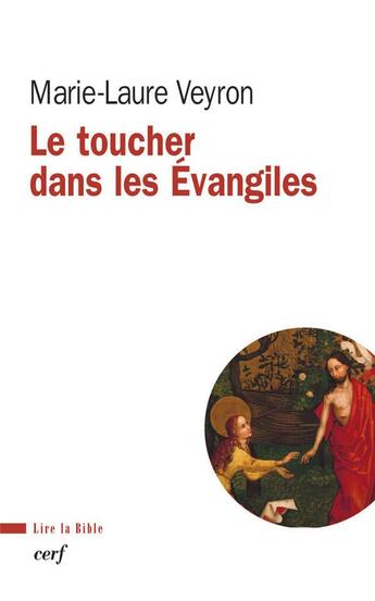 Couverture du livre « Le toucher dans les Evangiles » de Veyron Marie-Laure aux éditions Cerf