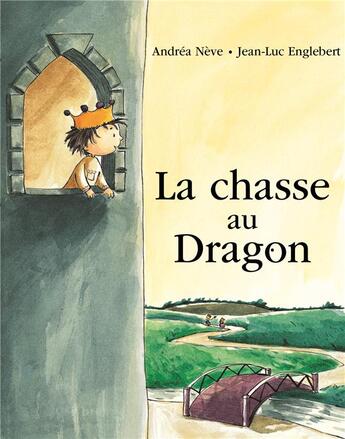 Couverture du livre « La chasse au dragon » de Andrea Neve et Jean-Luc Englebert aux éditions Ecole Des Loisirs