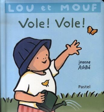 Couverture du livre « Lou et mouf ; vole ! vole ! » de Jeanne Ashbe aux éditions Ecole Des Loisirs