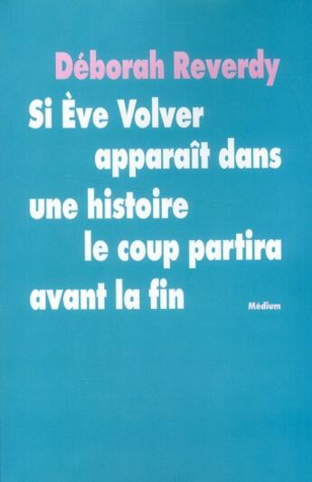 Couverture du livre « Si eve volver apparait dans une histoire » de Reverdy Deborah aux éditions Ecole Des Loisirs