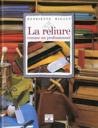 Couverture du livre « La reliure comme un professionnel » de Henriette Rigaut aux éditions Fleurus