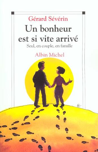 Couverture du livre « Un Bonheur Est Si Vite Arrive Seul Ou En Couple » de Gerard Severin aux éditions Albin Michel