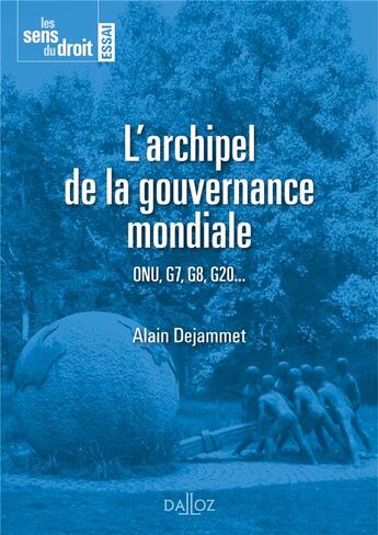 Couverture du livre « L'archipel de la gourvernance mondiale » de Alain Dejammet aux éditions Dalloz