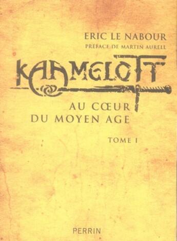 Couverture du livre « Kaamelott au coeur du moyen age - vol01 » de Le Nabour/Aurell aux éditions Perrin