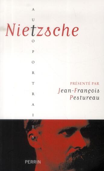 Couverture du livre « Nietzsche » de Friedrich Nietzsche et Jean-Francois Pestureau aux éditions Perrin