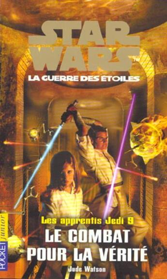 Couverture du livre « Les Apprentis Jedi T.9 ; Le Combat Pour La Verite » de Jude Watson aux éditions Pocket Jeunesse