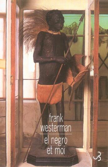 Couverture du livre « El negro et moi - » de Frank Westerman aux éditions Christian Bourgois