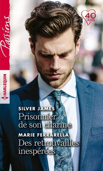 Couverture du livre « Prisonnier de son charme ; des retrouvailles inespérées » de Silver James et Marie Ferrarella aux éditions Harlequin