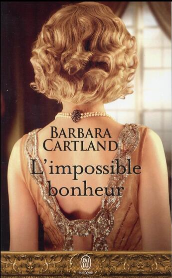 Couverture du livre « L'impossible bonheur » de Barbara Cartland aux éditions J'ai Lu