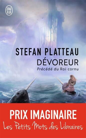 Couverture du livre « Dévoreur ; roi cornu » de Stefan Platteau aux éditions J'ai Lu