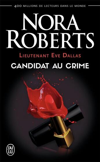 Couverture du livre « Lieutenant Eve Dallas Tome 9 : candidat au crime » de Nora Roberts aux éditions J'ai Lu