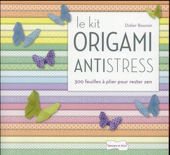 Couverture du livre « Kit origami anti-stress » de Boursin-D aux éditions Dessain Et Tolra