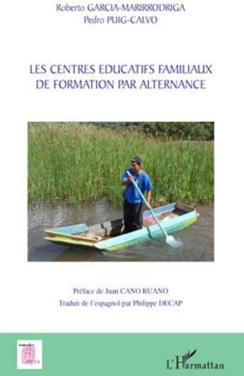 Couverture du livre « Les centres éducatifs familiaux de formation par alternance » de Roberto Garcia-Marirrodriga et Pedro Puig-Calvo aux éditions L'harmattan