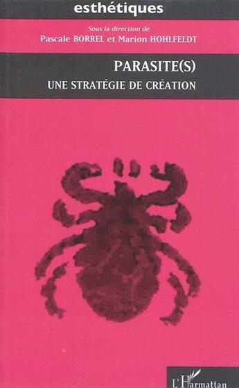 Couverture du livre « Parasite(s) ; une stratégie de création » de Borrel/Hohlfeldt aux éditions L'harmattan