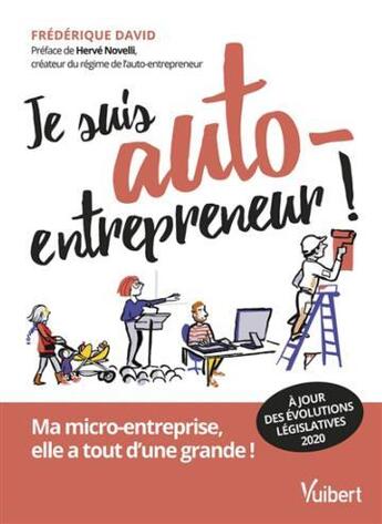 Couverture du livre « Je suis auto-entrepreneur ! ma micro-entreprise, elle a tout d'une grande » de Frederique David aux éditions Vuibert