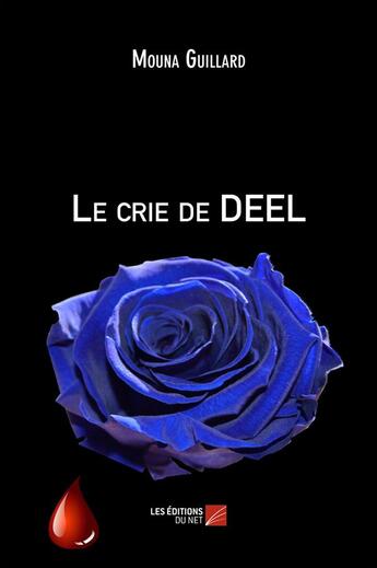 Couverture du livre « Le crie de Deel » de Mouna Guillard aux éditions Editions Du Net