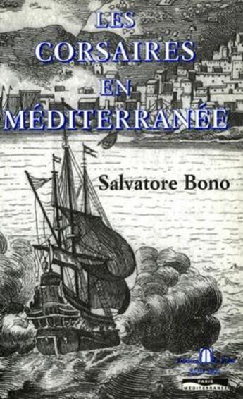 Couverture du livre « Les corsaires en Méditerranée » de Salvatore Bono aux éditions Paris-mediterranee