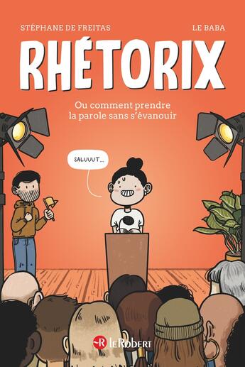 Couverture du livre « Rhétorix ou comment prendre la parole sans s'évanouir » de Baba et Stephane De Freitas aux éditions Le Robert