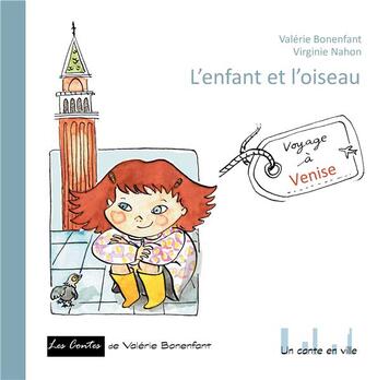 Couverture du livre « L'enfant et l'oiseau ; voyage à Venise » de Valerie Bonenfant aux éditions Books On Demand