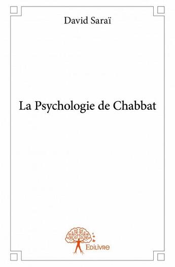 Couverture du livre « La psychologie de Chabbat » de David Sarai aux éditions Edilivre