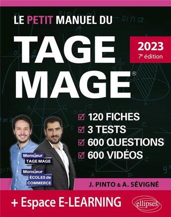 Couverture du livre « Le petit manuel du TAGE MAGE : 3 tests blancs + 120 fiches de cours + 600 questions + 600 vidéos (édition 2023) » de Arnaud Sevigne et Joachim Pinto aux éditions Ellipses