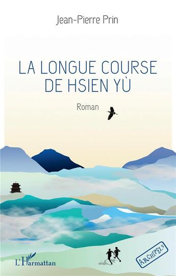 Couverture du livre « La longue course de hsien yu » de Prin Jean-Pierre aux éditions L'harmattan