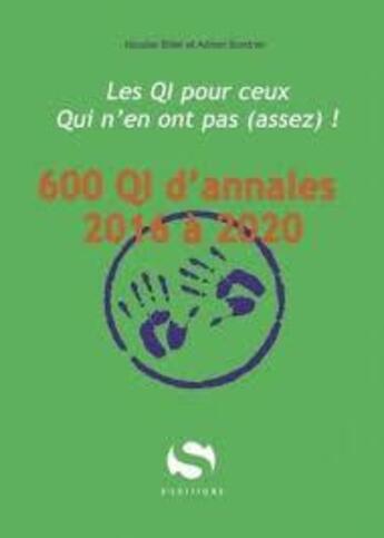 Couverture du livre « 600 QI d'annales de 2016 à 2020 » de Adrien Bordner et Nicolas Billet aux éditions S-editions