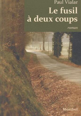 Couverture du livre « Le fusil a deux coups » de Paul Vialar aux éditions Montbel