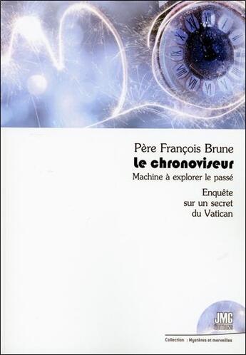 Couverture du livre « Le chronoviseur : enquête sur un secret du Vatican » de Francois Brune aux éditions Jmg